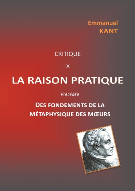 Critique de la raison pratique - Emmanuel Kant