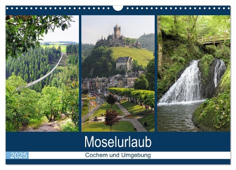 Moselurlaub - Cochem und Umgebung (Wandkalender 2025 DIN A3 quer), CALVENDO Monatskalender - Anja Frost