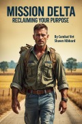 Cover-Bild zum Titel 'Mission Delta : Reclaiming Your Purpose (NauticalSalute.com, #2)' von 'Shawn Hibbard'