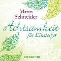 Achtsamkeit für Einsteiger - Maren Schneider