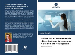 Cover-Bild zum Titel 'Analyse von ERP-Systemen für mittelständische Unternehmen in Bosnien und Herzegowina' von 'Anis Skopak'