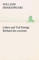 Leben und Tod Königs Richard des zweyten - William Shakespeare