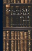 Cover-Bild zum Titel 'Catalogo De La Libreria De P. Vindel: Obras Españolas De Los Siglos Xii Á Xviii. 1903...' von 'Pedro Vindel'