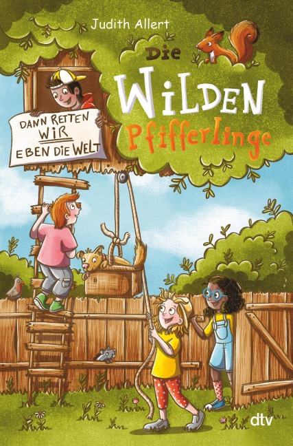 Die wilden Pfifferlinge - Dann retten wir eben die Welt! - Judith Allert