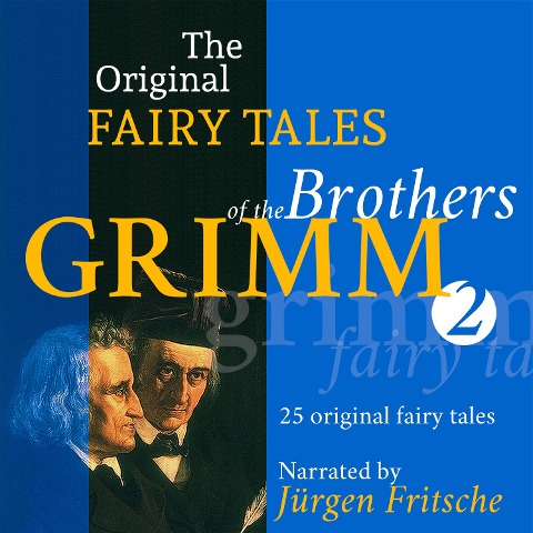 The Original Fairy Tales of the Brothers Grimm. Part 2 of 8. - Brothers Grimm