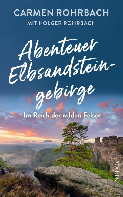 Abenteuer Elbsandsteingebirge - Im Reich der wilden Felsen - Carmen Rohrbach