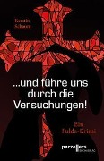 Cover-Bild zum Titel '"...und führe uns durch die Versuchungen!"' von 'Kerstin Schaum'