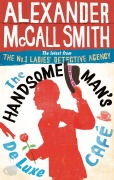 Cover-Bild zum Titel 'The Handsome Man's De Luxe Café' von 'Alexander McCall Smith'