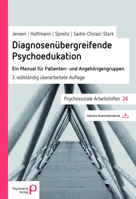 Diagnosenübergreifende Psychoedukation - Maren Jensen, Grit Hoffmann, Michael Sadre-Chirazi-Stark, Julia Spreitz