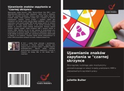 Cover-Bild zum Titel 'Ujawnianie znaków zapytania w "czarnej skrzynce' von 'Juliette Buiter'