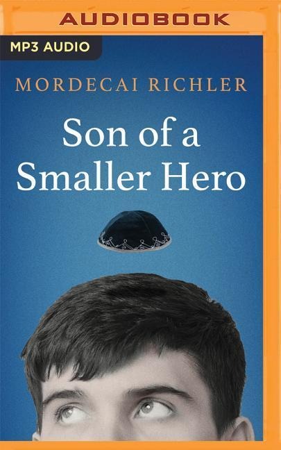 Son of a Smaller Hero - Mordecai Richler