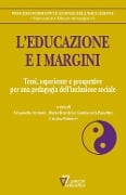 Cover-Bild zum Titel 'L' educazione e i margini. Temi, esperienze e prospettive per una pedagogia dell'inclusione sociale' von ''