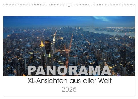 Panorama. XL-Ansichten aus aller Welt (Wandkalender 2025 DIN A3 quer), CALVENDO Monatskalender - Uwe Bade