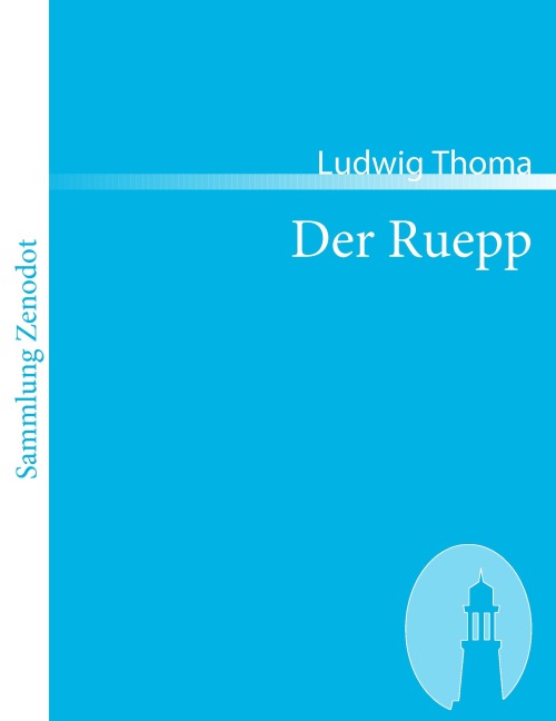 Der Ruepp - Ludwig Thoma