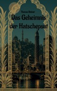 Cover-Bild zum Titel 'Das Geheimnis der Hatschepsut' von 'Thomas Steiner'
