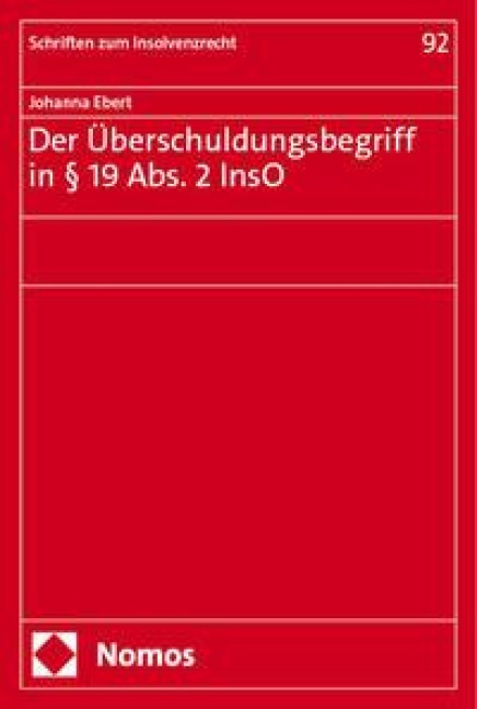 Der Überschuldungsbegriff in § 19 Abs. 2 InsO - Johanna Ebert