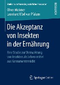 Die Akzeptanz von Insekten in der Ernährung - Oliver Meixner, Leonhard Mörl von Pfalzen
