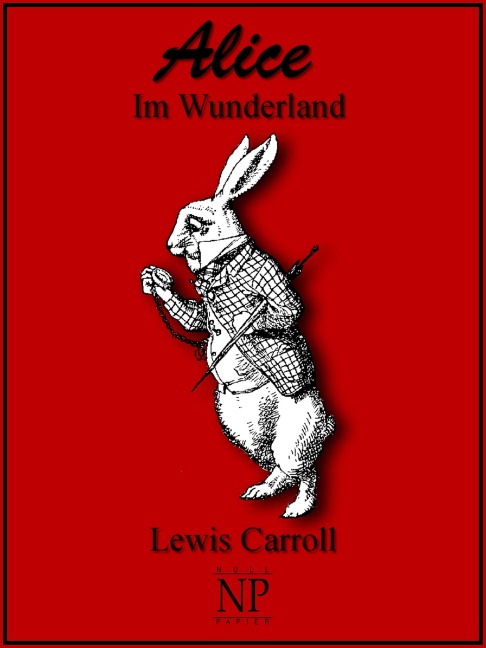 Alice im Wunderland - Lewis Carroll