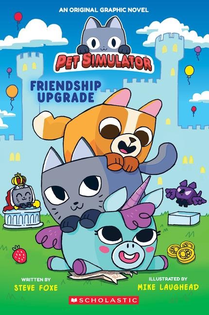 Friendship Upgrade! (Pet Simulator Original Graphic Novel) - Steve Foxe