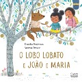 Cover-Bild zum Titel 'O lobo Lobato e João e Maria' von 'Donaldo Buchweitz'