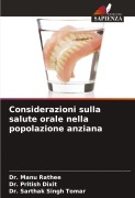 Cover-Bild zum Titel 'Considerazioni sulla salute orale nella popolazione anziana' von 'Manu Rathee, Pritish Dixit, Sarthak Singh Tomar'