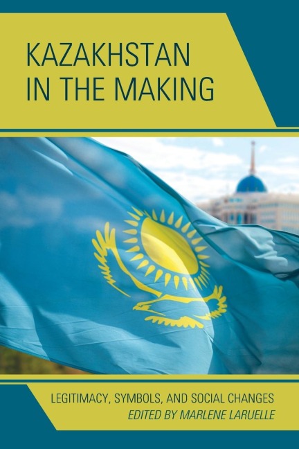 Kazakhstan in the Making - 