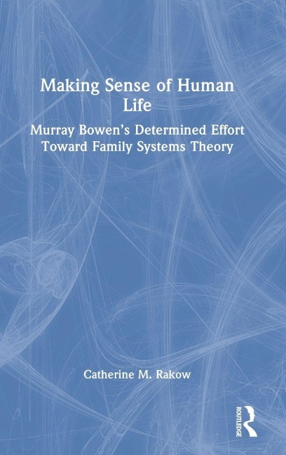 Making Sense of Human Life - Catherine M. Rakow