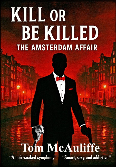 Kill or Be Killed - The Amsterdam Affair - Tom McAuliffe