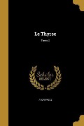 Cover-Bild zum Titel 'Le Thyrse; Tome 2' von ''