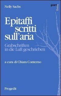 Epitaffi scritti sull'aria. Ediz. italiana e tedesca - Nelly Sachs