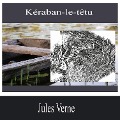 Cover-Bild zum Titel 'Kéraban-le-têtu' von 'Jules Verne'