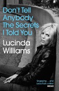 Cover-Bild zum Titel 'Don't Tell Anybody the Secrets I Told You' von 'Lucinda Williams'