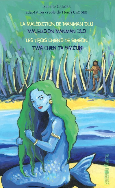 La malédiction de Manman Dlo / Malédision Manman Dlo - Isabelle Cadoré