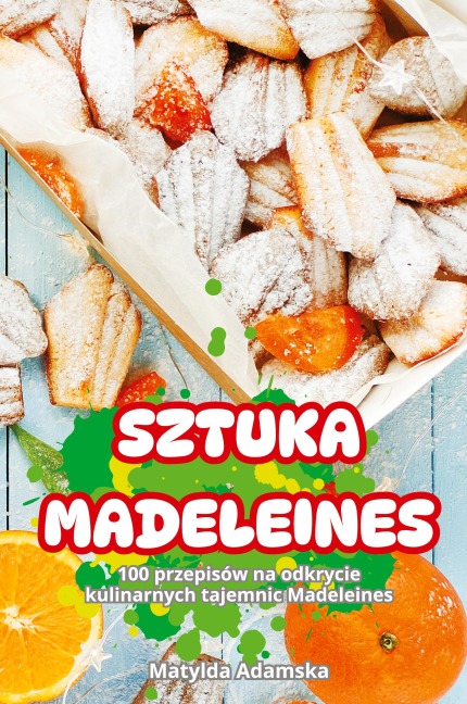 Sztuka Madeleines - Matylda Adamska