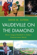 Cover-Bild zum Titel 'Vaudeville on the Diamond' von 'David M. Sutera'