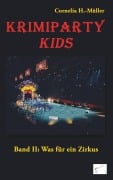 Cover-Bild zum Titel 'Krimiparty Kids: Was für ein Zirkus' von 'Cornelia H. -Müller'
