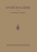 Cover-Bild zum Titel 'Sporthygiene' von 'Friedrich Hermann Lorentz'