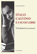 Cover-Bild zum Titel 'Italo Calvino e i suoi libri' von 'Lucio Gambetti'