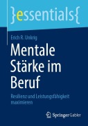 Cover-Bild zum Titel 'Mentale Stärke im Beruf' von 'Erich R. Unkrig'