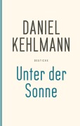 Cover-Bild zum Titel 'Unter der Sonne' von 'Daniel Kehlmann'