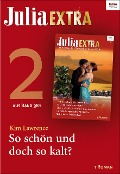 Julia Extra 381 - Titel 2: So schön und doch so kalt - Kim Lawrence