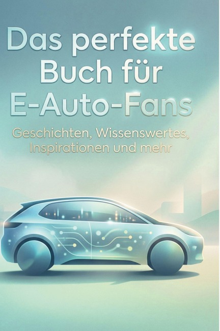 Das perfekte Buch für E-Auto-Fans - David Schneider