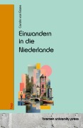 Cover-Bild zum Titel 'Einwandern in die Niederlande' von 'Carolin van Essen'