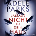 Cover-Bild zum Titel 'Lass sie nicht in dein Haus (ungekürzt)' von 'Adele Parks'