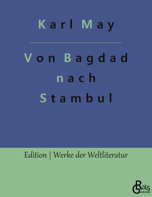 Von Bagdad nach Stambul - Karl May
