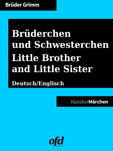 Brüderchen und Schwesterchen - Little Brother and Little Sister - Brüder Grimm