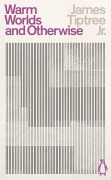 Cover-Bild zum Titel 'Warm Worlds and Otherwise' von 'James Tiptree'