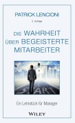 Cover-Bild zum Titel 'Die Wahrheit über begeisterte Mitarbeiter' von 'Patrick M. Lencioni'