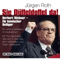 Cover-Bild zum Titel 'Sie Düffeldoffel da! Herbert Wehner - Ein komischer Heiliger' von 'Jürgen Roth'