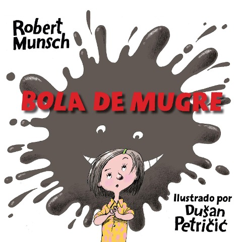 Bola de Mugre - Robert Munsch